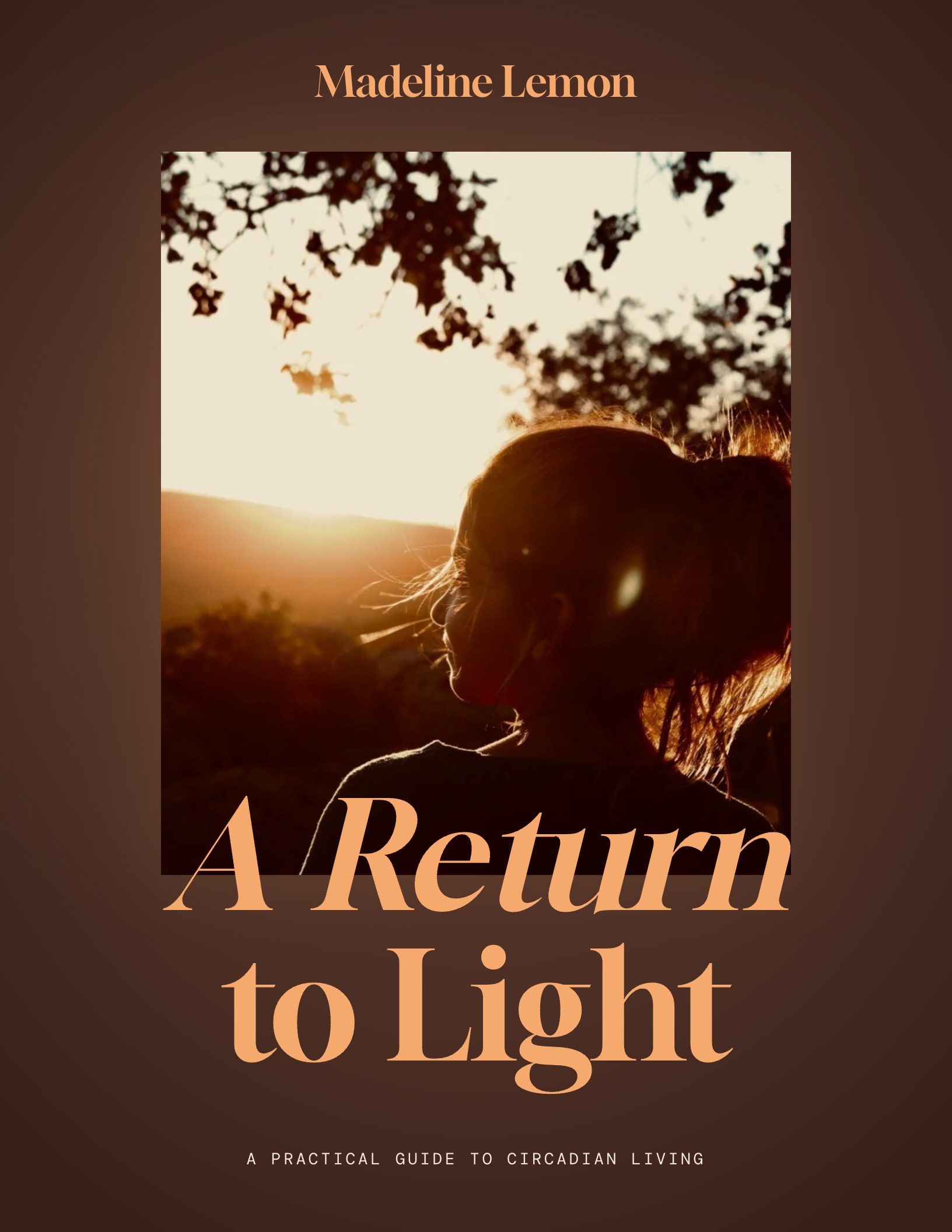 Book cover: A Return to Light, A Practical Guide to Circadian Living, by Madeline Lemon. A woman's silhouette against a low golden sun.